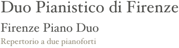 Duo Pianistico di Firenze Firenze Piano Duo Repertorio a due pianoforti