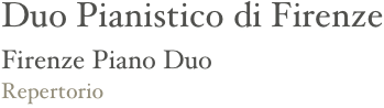 Duo Pianistico di Firenze
Firenze Piano Duo Repertorio
